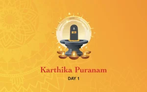 Karthika Puranam Day – 1